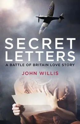 Cartas secretas: Una historia de amor de la Batalla de Inglaterra - Secret Letters: A Battle of Britain Love Story