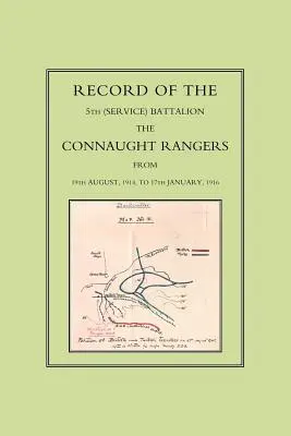 Historial del 5º Batallón (de servicio): Los Connaught Rangers del 19 de agosto de 1914 al 17 de enero de 1916 - Record of the 5th (Service) Battalion: The Connaught Rangers from 19th August 1914 to 17th January, 1916