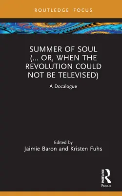 Summer of Soul (... Or, When the Revolution Could Not Be Televised): Docálogo - Summer of Soul (... Or, When the Revolution Could Not Be Televised): A Docalogue