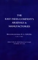 Arsenales y fábricas de la Compañía de las Indias Orientales - East India Company's Arsenals and Manufactories