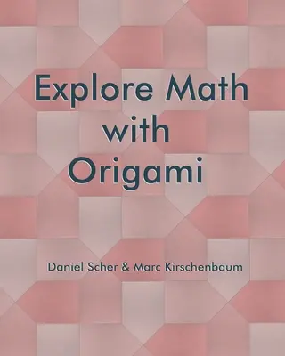 Explora las matemáticas con origami - Explore Math with Origami