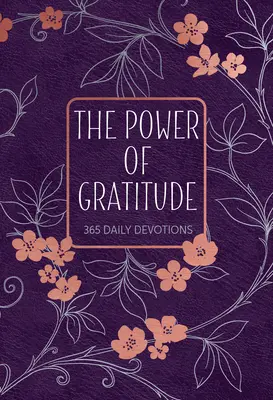 El Poder de la Gratitud: 365 Devociones Diarias - The Power of Gratitude: 365 Daily Devotions