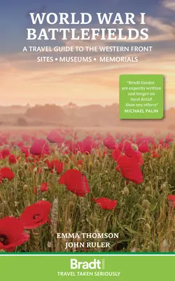 Campos de batalla de la Primera Guerra Mundial: Guía de viaje al Frente Occidental: Lugares, museos y monumentos conmemorativos - World War I Battlefields: A Travel Guide to the Western Front: Sites, Museums, Memorials