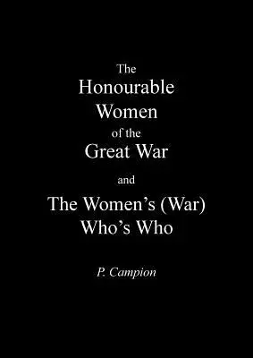 Mujeres honorables de la Gran Guerra y el Quién es quién de las mujeres (de guerra) - Honourable Women of the Great War & the Women's (War) Who's Who