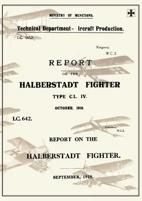 INFORME SOBRE EL CAZADOR HALBERSTADT, septiembre de 1918 y octubre de 1918Informes sobre la aviación alemana 11 - REPORT ON THE HALBERSTADT FIGHTER, September 1918 and October 1918Reports on German Aircraft 11