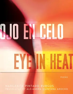 Ojo En Celo / Eye in Heat: Poemas - Ojo En Celo / Eye in Heat: Poems