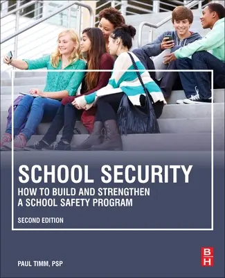 Seguridad Escolar: Cómo Construir y Fortalecer un Programa de Seguridad Escolar - School Security: How to Build and Strengthen a School Safety Program