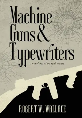 Ametralladoras y máquinas de escribir - Machine Guns & Typewriters