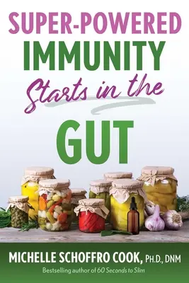 La inmunidad superpotente empieza en el intestino - Super-Powered Immunity Starts in the Gut