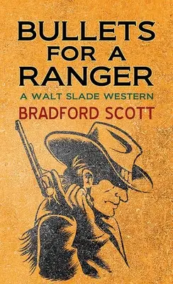 Balas para un Ranger: Un western de Walt Slade - Bullets for a Ranger: A Walt Slade Western