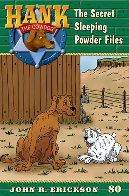 Los Archivos Secretos Del Polvo Durmiente: Hank el Vaquero Libro 80 - The Secret Sleeping Powder Files: Hank the Cowdog Book 80