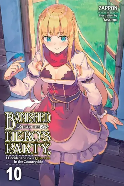 Desterrado del Partido del Héroe, Decidí Vivir una Vida Tranquila en el Campo, Vol. 10 (Novela Ligera) - Banished from the Hero's Party, I Decided to Live a Quiet Life in the Countryside, Vol. 10 (Light Novel)