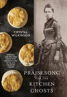 Canción de alabanza para los fantasmas de la cocina: Historias y recetas de cinco generaciones de cocineros del Black Country - Praisesong for the Kitchen Ghosts: Stories and Recipes from Five Generations of Black Country Cooks