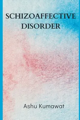 Trastorno Esquizoafectivo - Schizoaffective Disorder