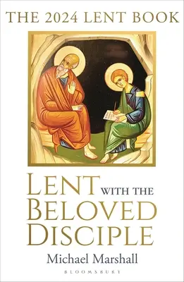 Cuaresma con el Discípulo Amado: Libro de Cuaresma 2024 - Lent with the Beloved Disciple: The 2024 Lent Book