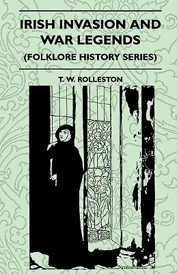 La invasión irlandesa y las leyendas de guerra (Folklore History Series) - Irish Invasion And War Legends (Folklore History Series)