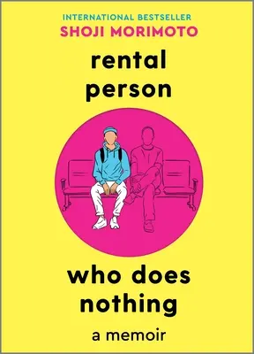 La persona de alquiler que no hace nada: memorias - Rental Person Who Does Nothing: A Memoir