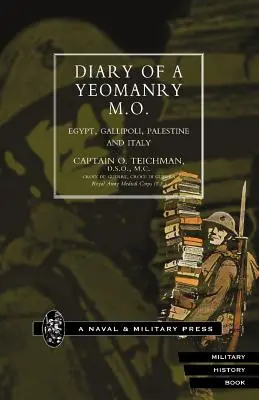 Diario de un Yeomanry Mo (Oficial Médico). Egipto, Gallipoli. Palestina e Italia - Diary of a Yeomanry Mo (Medical Officer). Egypt, Gallipoli. Palestine and Italy