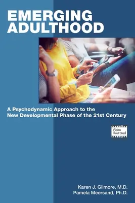 Adultez emergente: Un enfoque psicodinámico de la nueva fase de desarrollo del siglo XXI - Emerging Adulthood: A Psychodynamic Approach to the New Developmental Phase of the 21st Century