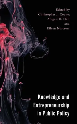 Conocimiento y espíritu empresarial en las políticas públicas - Knowledge and Entrepreneurship in Public Policy