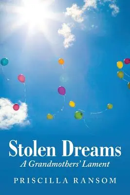 Sueños robados: El lamento de una abuela - Stolen Dreams: A Grandmothers' Lament