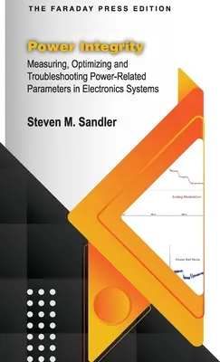 Integridad de potencia: Measuring, Optimizing and Troubleshooting Power-Related Parameters in Electronics Systems (Medición, optimización y resolución de problemas de parámetros relacionados con la potencia en sistemas electrónicos) - Power Integrity: Measuring, Optimizing and Troubleshooting Power-Related Parameters in Electronics Systems