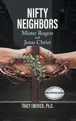 Vecinos ingeniosos: Mister Rogers y Jesucristo - Nifty Neighbors: Mister Rogers & Jesus Christ