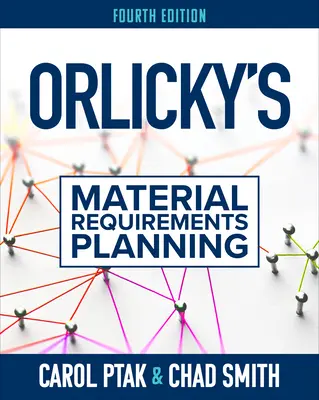 Planificación de necesidades de material de Orlicky, cuarta edición - Orlicky's Material Requirements Planning, Fourth Edition