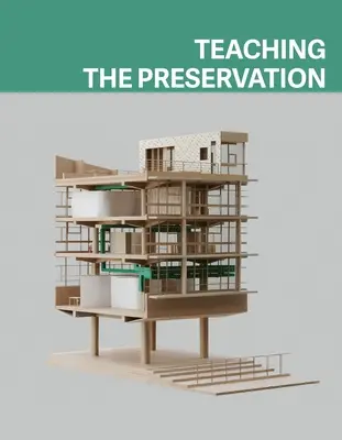 La enseñanza de la conservación - Teaching the Preservation