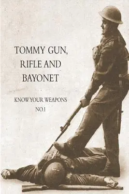 Tommy Gun, Rifle y Bayoneta: Conozca sus armas No.1 - Tommy Gun, Rifle and Bayonet: Know your weapons No.1
