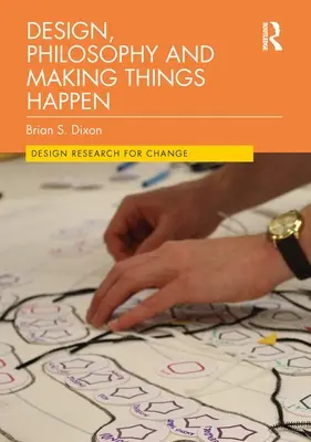 Diseño, filosofía y hacer que las cosas sucedan - Design, Philosophy and Making Things Happen