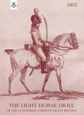 Ejercicios de caballería ligera: 1802 - Light Horse Drill: 1802