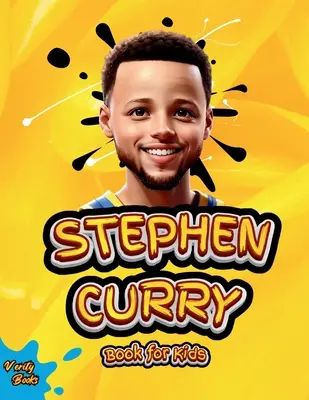 Stephen Curry Libro para Niños: biografía definitiva del fenómeno tirador de tres puntos, para niños curiosos, fans de Stephen Curry, páginas a color. - Stephen Curry Book for Kids: ultimate biography of the phenomenon three point shooter, for curious kids, Stephen Curry fans, colored pages.