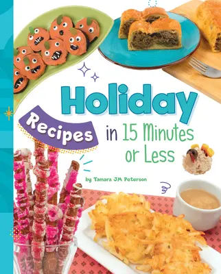 Recetas navideñas en 15 minutos o menos - Holiday Recipes in 15 Minutes or Less