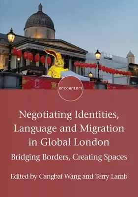 Negociación de identidades, lengua y migración en el Londres global: superación de fronteras, creación de espacios - Negotiating Identities, Language and Migration in Global London: Bridging Borders, Creating Spaces