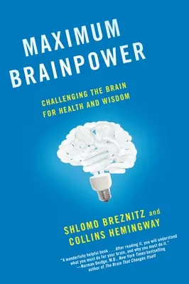 Máxima potencia cerebral: Desafiar al cerebro para conseguir salud y sabiduría - Maximum Brainpower: Challenging the Brain for Health and Wisdom