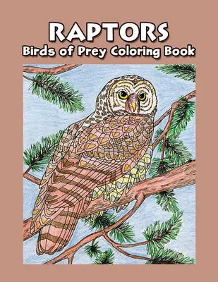 Rapaces: Libro para colorear de aves rapaces - Raptors: Birds of Prey Coloring Book