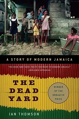 The Dead Yard: Una historia de la Jamaica moderna - The Dead Yard: A Story of Modern Jamaica