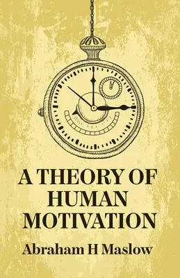 Teoría de la motivación humana - A Theory Of Human Motivation