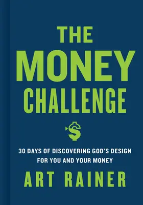 El Reto del Dinero: 30 Días para Descubrir el Diseño de Dios para Usted y su Dinero - The Money Challenge: 30 Days of Discovering God's Design for You and Your Money