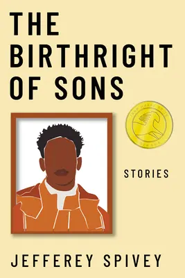 La primogenitura de los hijos: Cuentos - The Birthright of Sons: Stories