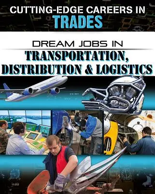 Trabajos de ensueño en transporte, distribución y logística - Dream Jobs in Transportation, Distribution and Logistics