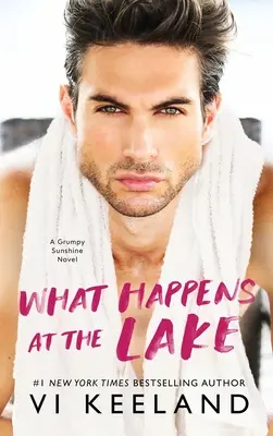 Lo que pasa en el lago: Una Novela de Grumpy Sunshine - What Happens at the Lake: A Grumpy Sunshine Novel