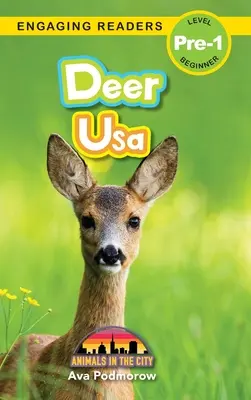 Ciervos: Bilingüe (Inglés/Filipino) (Ingles/Filipino) Usa - Animals in the City (Engaging Readers, Level Pre-1) - Deer: Bilingual (English/Filipino) (Ingles/Filipino) Usa - Animals in the City (Engaging Readers, Level Pre-1)