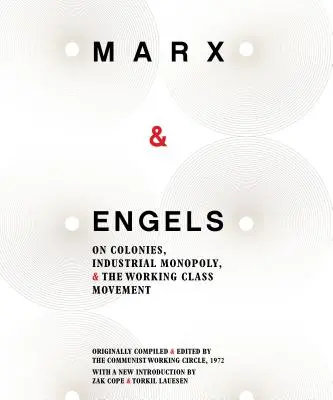 Karl Marx y Friedrich Engels: Sobre las colonias, el monopolio industrial y el movimiento obrero - Karl Marx and Friedrich Engels: On Colonies, Industrial Monopoly and the Working Class Movement