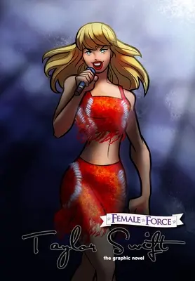 Fuerza Femenina: Taylor Swift la edición novela gráfica - Female Force: Taylor Swift the graphic novel edition