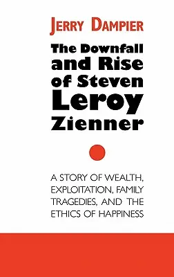 Caída y ascenso de Steven Leroy Zienner - The Downfall and Rise of Steven Leroy Zienner