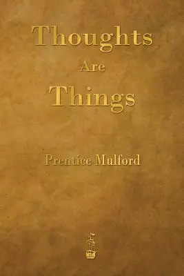 Los pensamientos son cosas - Thoughts Are Things