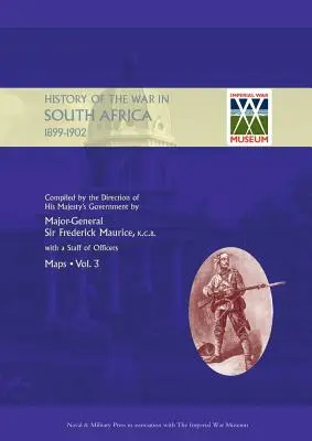 HISTORIA OFICIAL DE LA GUERRA EN SUDÁFRICA 1899-1902 compilada por el Gobierno de Su Majestad Volumen Tres Mapas - OFFICIAL HISTORY OF THE WAR IN SOUTH AFRICA 1899-1902 compiled by the Direction of His Majesty's Government Volume Three Maps