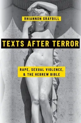 Textos después del terror: Violación, violencia sexual y la Biblia hebrea - Texts After Terror: Rape, Sexual Violence, and the Hebrew Bible